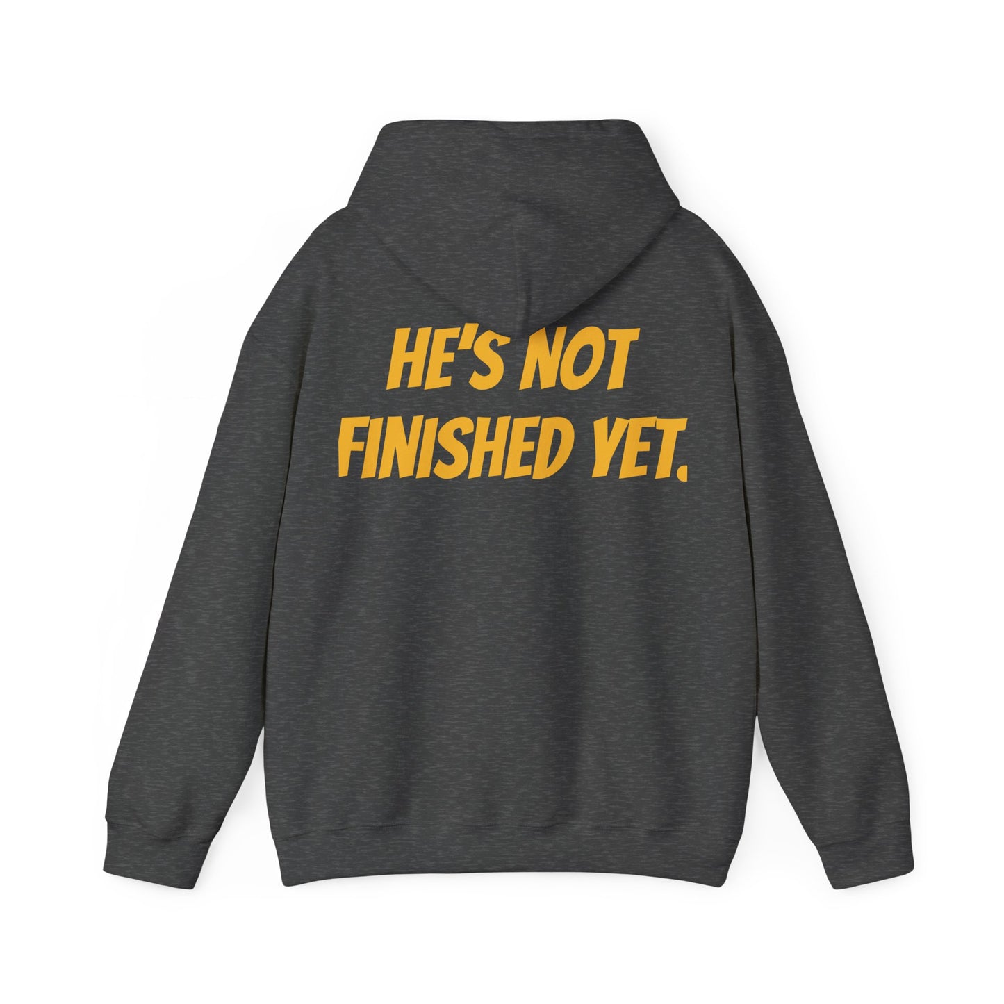 Unisex Heavy Blend Hoodie - "He's Not Finished Yet" Motivational Sweatshirt, Casual Wear, Gift for Him, Inspirational Apparel, Cozy Fashion