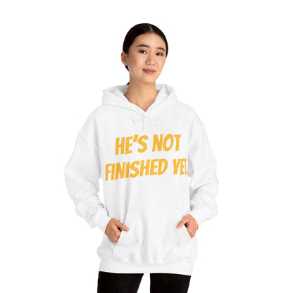 Unisex Heavy Blend Hoodie - "He's Not Finished Yet" Motivational Sweatshirt, Casual Wear, Gift for Him, Inspirational Apparel, Cozy Fashion