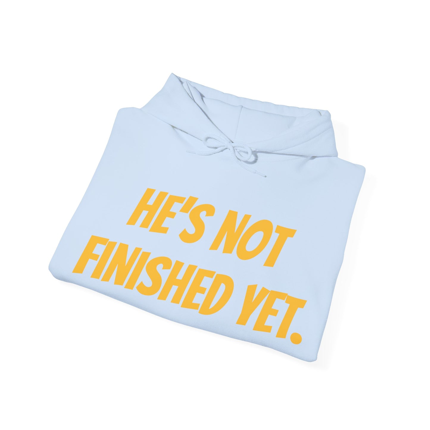 Unisex Heavy Blend Hoodie - "He's Not Finished Yet" Motivational Sweatshirt, Casual Wear, Gift for Him, Inspirational Apparel, Cozy Fashion