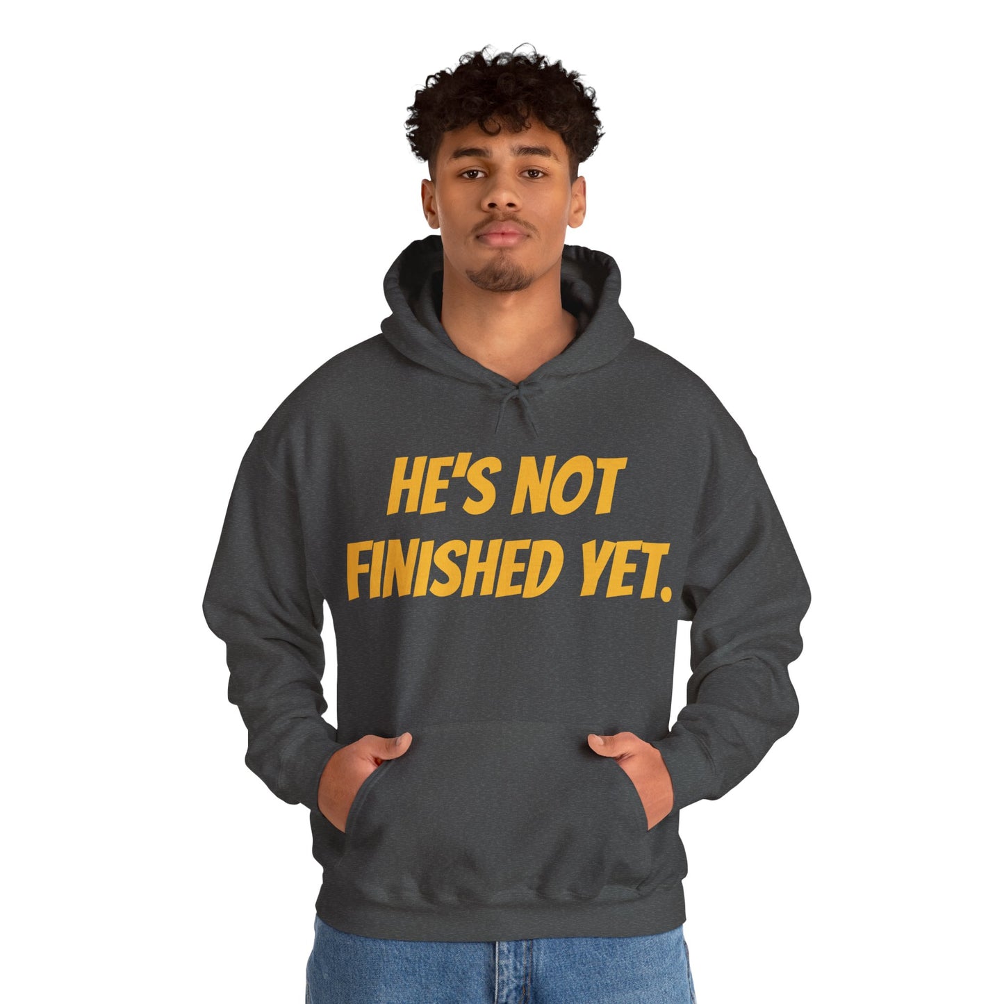 Unisex Heavy Blend Hoodie - "He's Not Finished Yet" Motivational Sweatshirt, Casual Wear, Gift for Him, Inspirational Apparel, Cozy Fashion