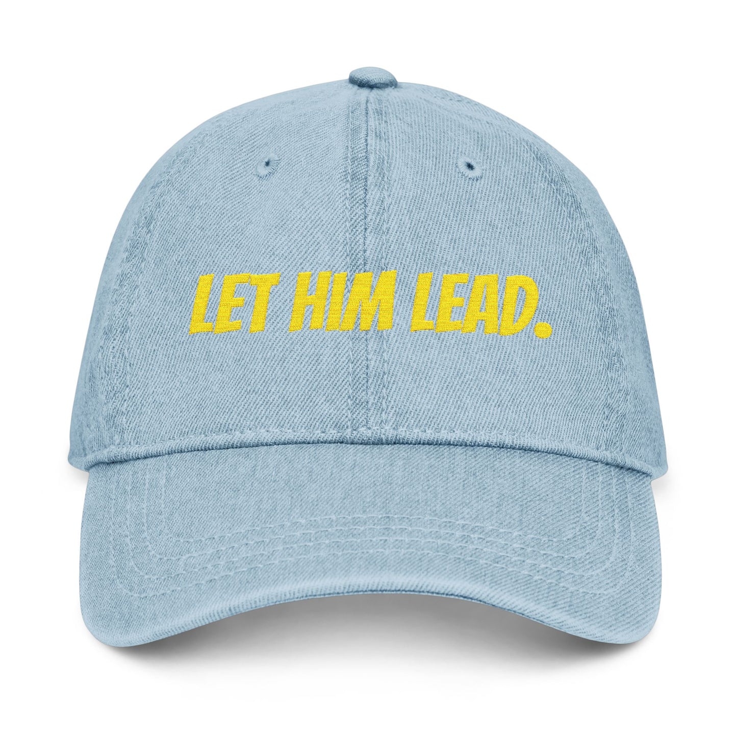 Stylish Embroidered Baseball Hat, Let Him Lead Cap, Inspirational Gift for Men, Empowering Accessory, Motivational Hat