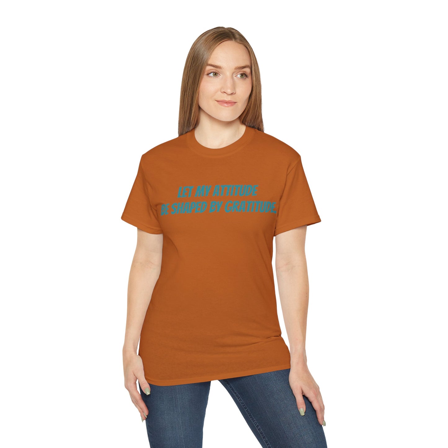 Gratitude Quote Unisex Tee | Positive Attitude Shirt, Gift for Friends, Inspirational Apparel, Casual Everyday Wear, Motivational T-Shirt