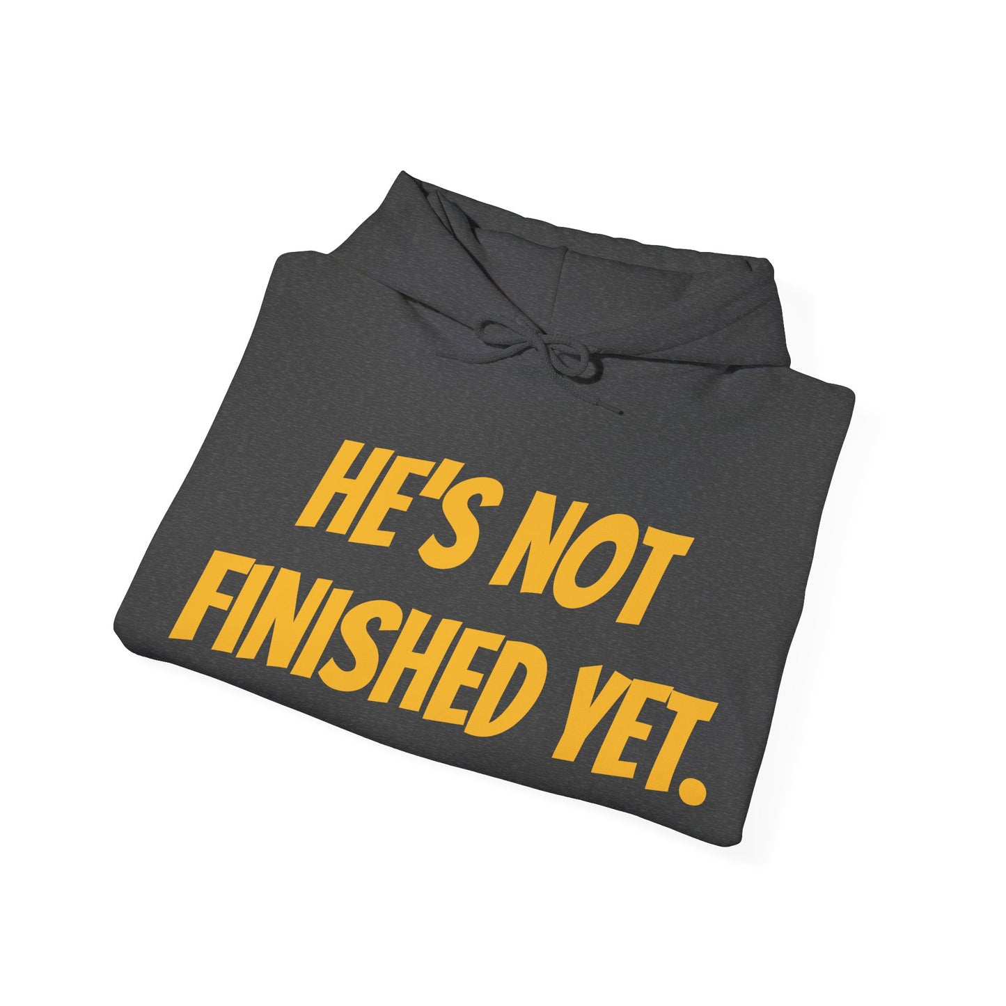 Unisex Heavy Blend Hoodie - "He's Not Finished Yet" Motivational Sweatshirt, Casual Wear, Gift for Him, Inspirational Apparel, Cozy Fashion