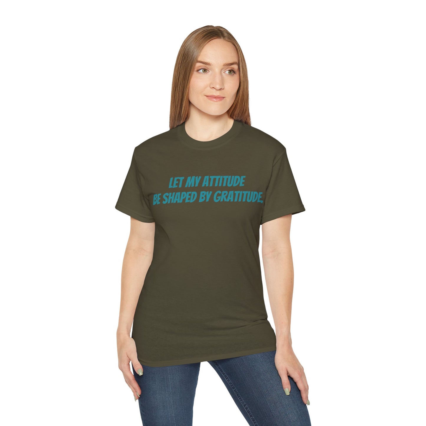 Gratitude Quote Unisex Tee | Positive Attitude Shirt, Gift for Friends, Inspirational Apparel, Casual Everyday Wear, Motivational T-Shirt