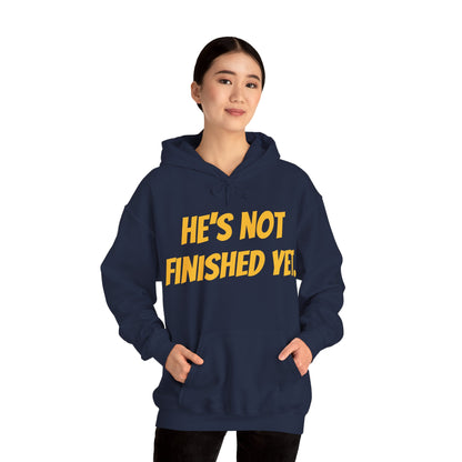 Unisex Heavy Blend Hoodie - "He's Not Finished Yet" Motivational Sweatshirt, Casual Wear, Gift for Him, Inspirational Apparel, Cozy Fashion