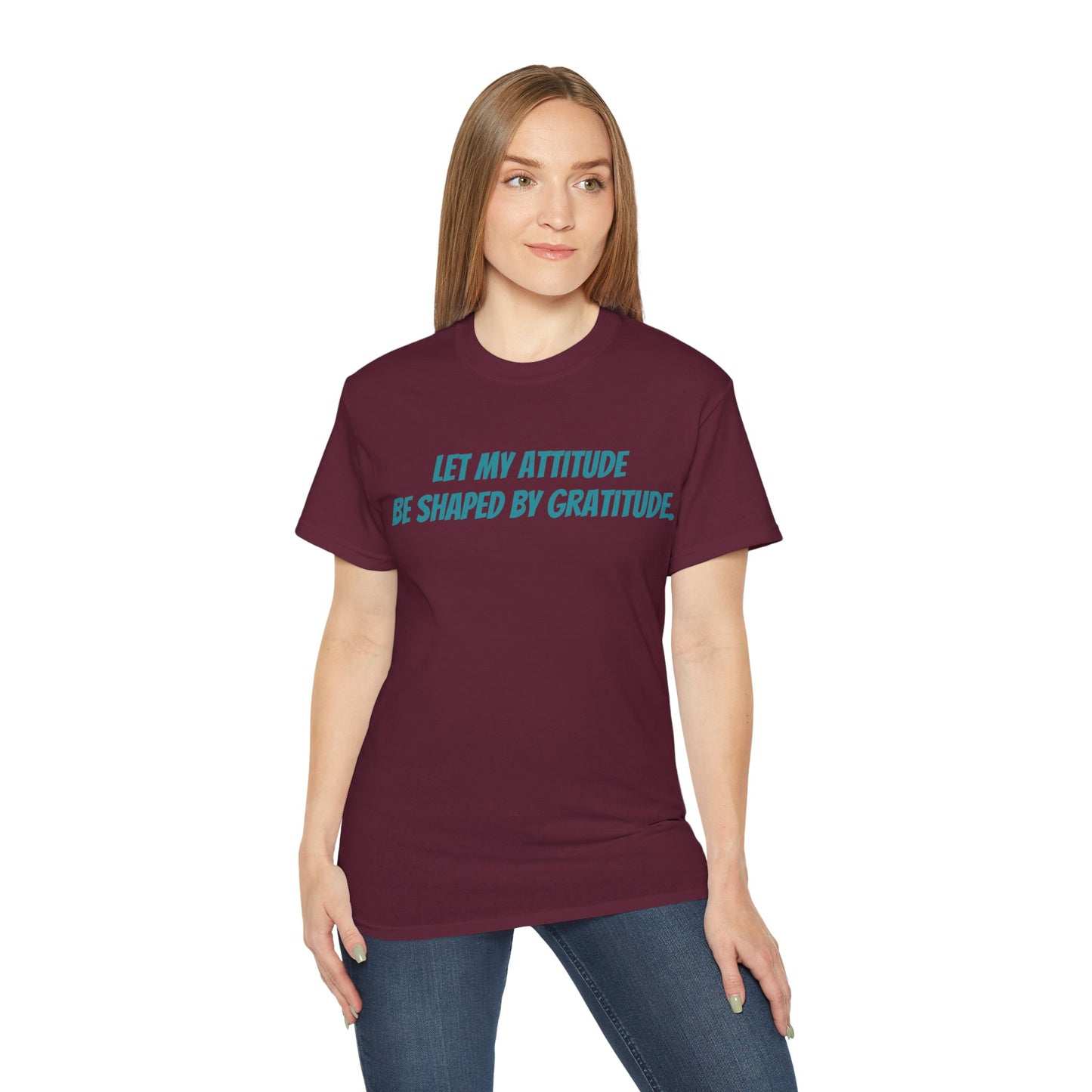 Gratitude Quote Unisex Tee | Positive Attitude Shirt, Gift for Friends, Inspirational Apparel, Casual Everyday Wear, Motivational T-Shirt