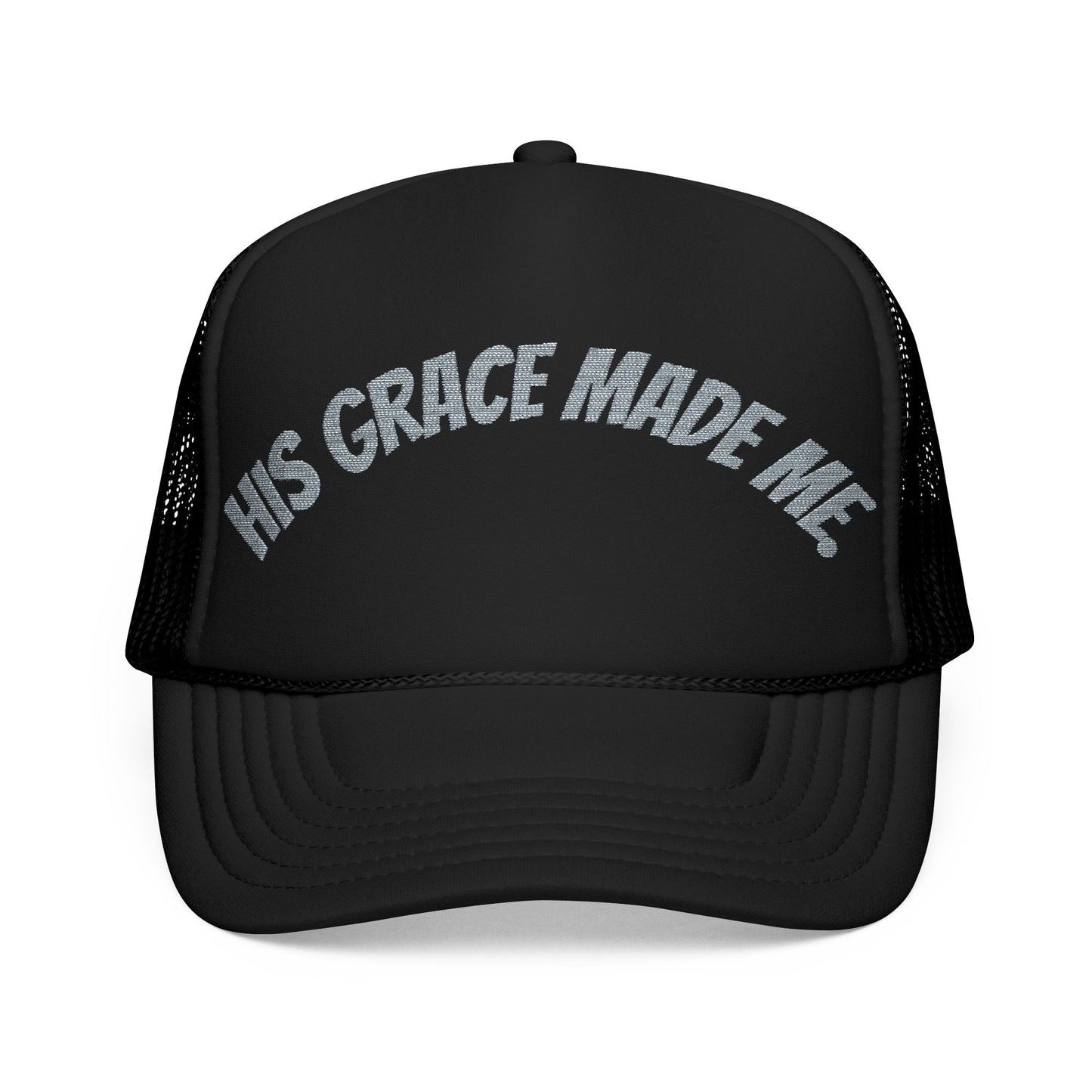 His Grace Made Me Foam Trucker Hat, Faith-Based Cap, Stylish Embroidered Hat, Gifts for Believers, Religious Apparel