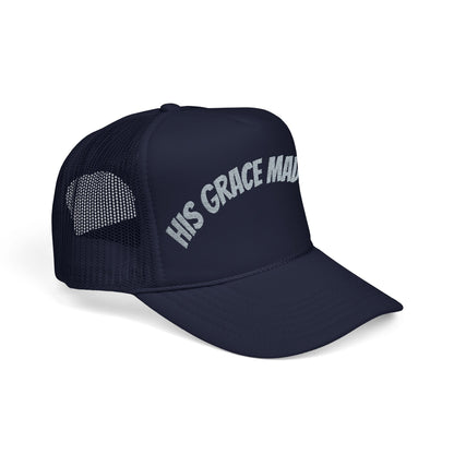 His Grace Made Me Foam Trucker Hat, Faith-Based Cap, Stylish Embroidered Hat, Gifts for Believers, Religious Apparel