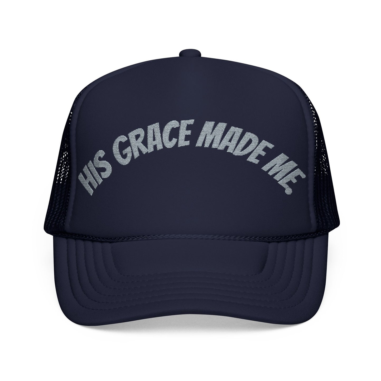 His Grace Made Me Foam Trucker Hat, Faith-Based Cap, Stylish Embroidered Hat, Gifts for Believers, Religious Apparel