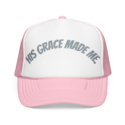 His Grace Made Me Foam Trucker Hat, Faith-Based Cap, Stylish Embroidered Hat, Gifts for Believers, Religious Apparel