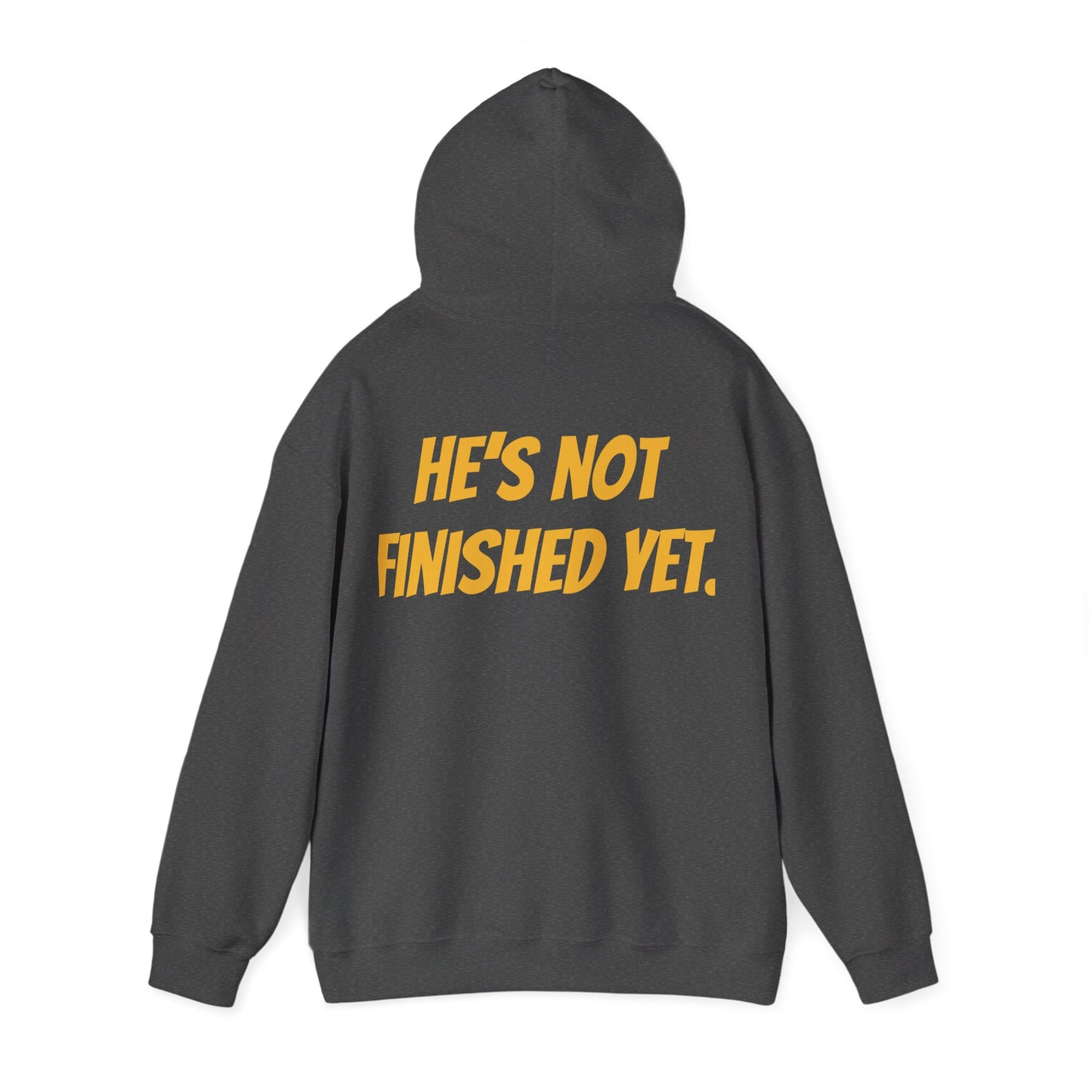 Unisex Heavy Blend Hoodie - "He's Not Finished Yet" Motivational Sweatshirt, Casual Wear, Gift for Him, Inspirational Apparel, Cozy Fashion