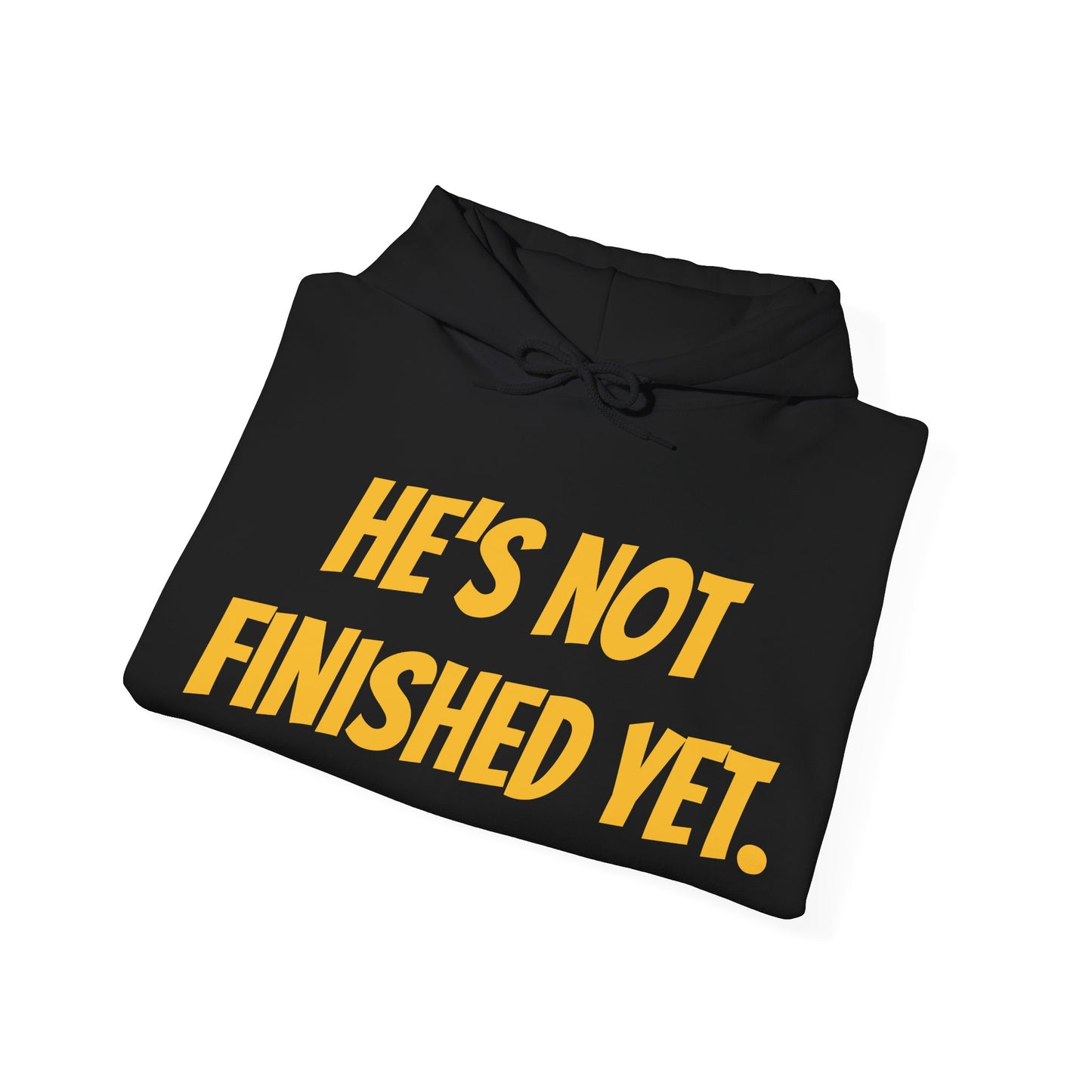 Unisex Heavy Blend Hoodie - "He's Not Finished Yet" Motivational Sweatshirt, Casual Wear, Gift for Him, Inspirational Apparel, Cozy Fashion