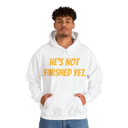 Unisex Heavy Blend Hoodie - "He's Not Finished Yet" Motivational Sweatshirt, Casual Wear, Gift for Him, Inspirational Apparel, Cozy Fashion