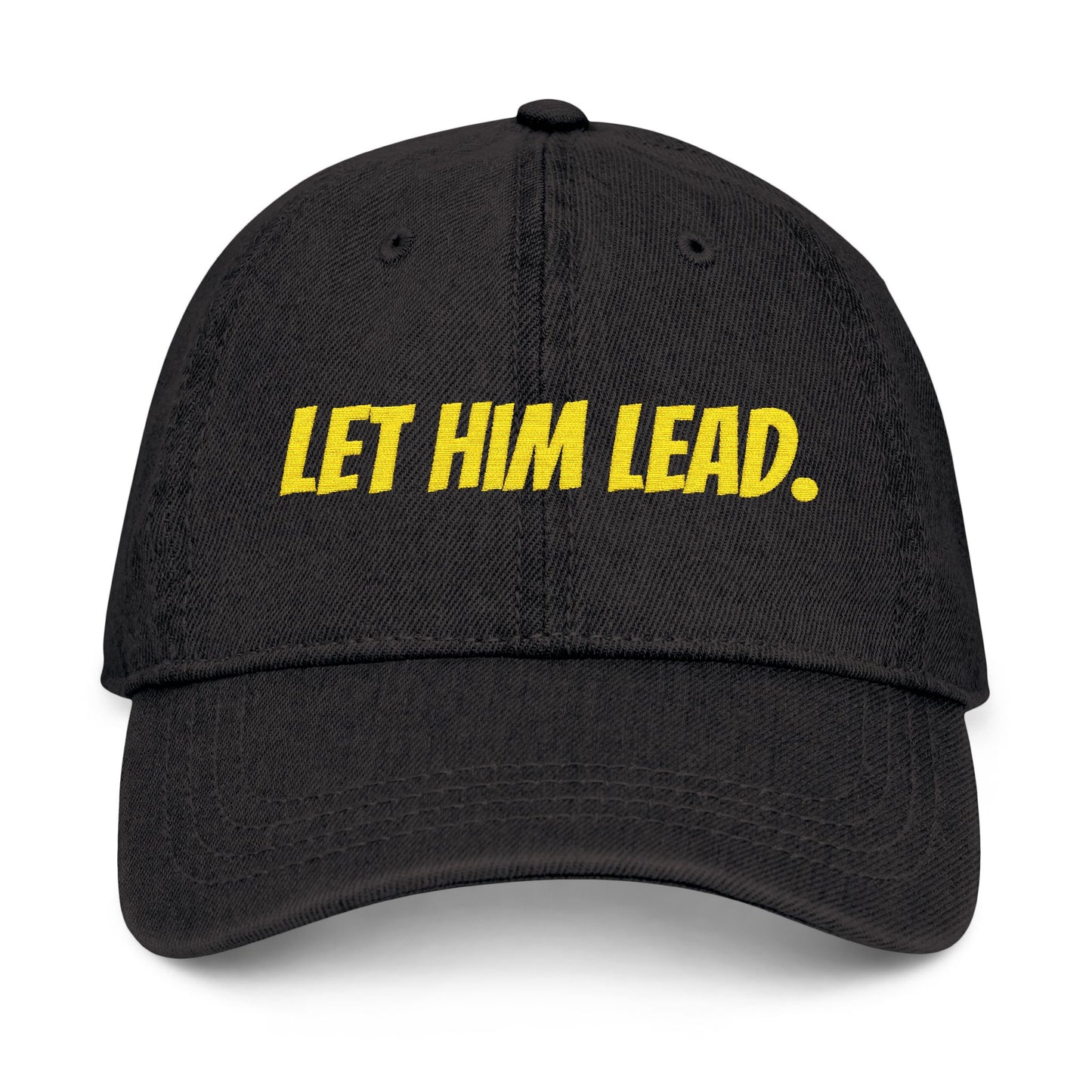 Stylish Embroidered Baseball Hat, Let Him Lead Cap, Inspirational Gift for Men, Empowering Accessory, Motivational Hat